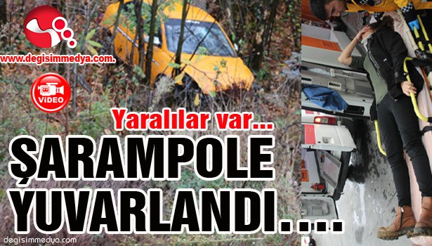 ŞARAMPOLE UÇTU...Yaralılar var...