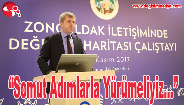 ''Somut Adımlarla Yürümeliyiz...''