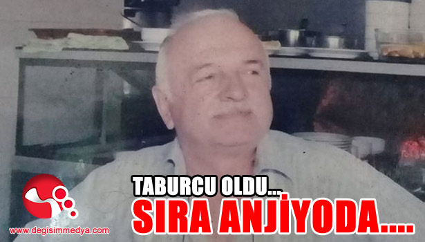 Taburcu oldu... Şimdi sıra anjiyoda....