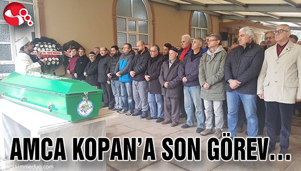 AMCA KOPAN'A SON GÖREV...