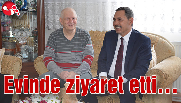 EVİNDE ZİYARET ETTİ...