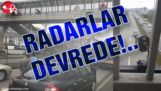 RADARLAR DEVREDE!..