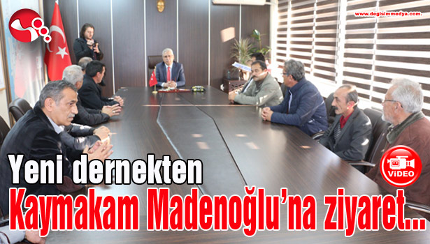 Yeni dernekten Kaymakam Madenoğlu'na ziyaret...