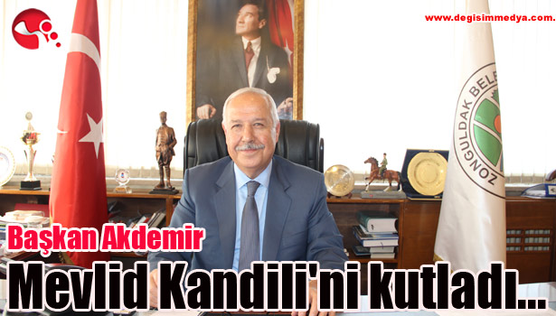Başkan Akdemir,Mevlid Kandili'ni kutladı...