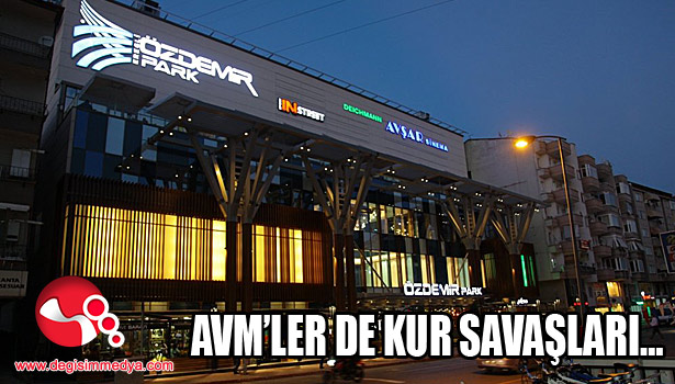 AVM'ler de Kur Savaşları... Özdemir AVM'den ise....