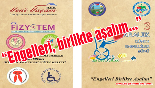 "Engelleri, birlikte aşalım..."