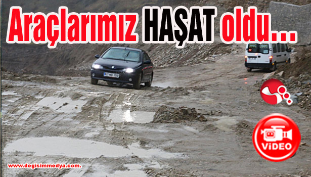 Araçlarımız HAŞAT oldu...