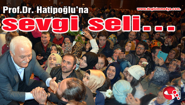 Prof.Dr. Hatipoğlu'na sevgi seli...