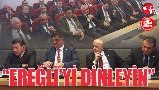 "EREĞLİ'yi Dinleyin..."