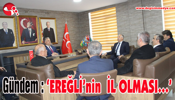 Gündem : 'EREĞLİ'nin İL OLMASI...'