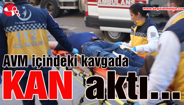 AVM içindeki kavgada kan aktı...