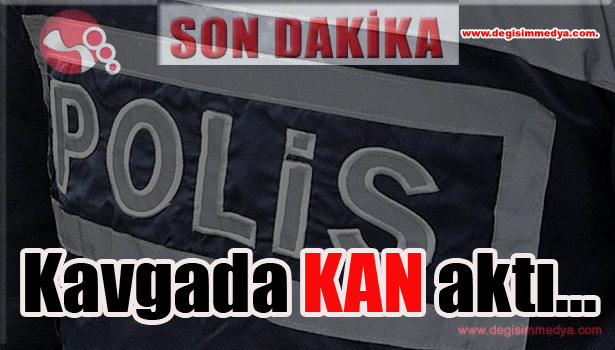 Kavgada KAN aktı...