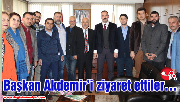 Başkan Akdemir'i ziyaret ettiler...