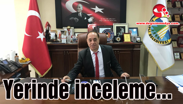 Yerinde inceleme...