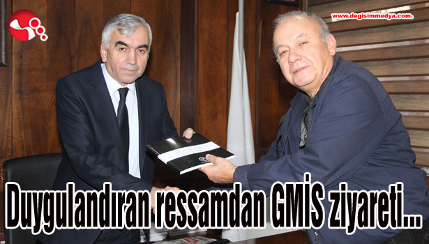 Duygulandıran ressamdan GMİS ziyareti...