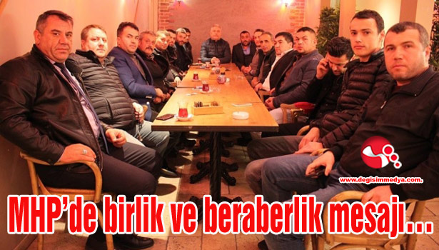 MHP'de birlik ve beraberlik mesajı...