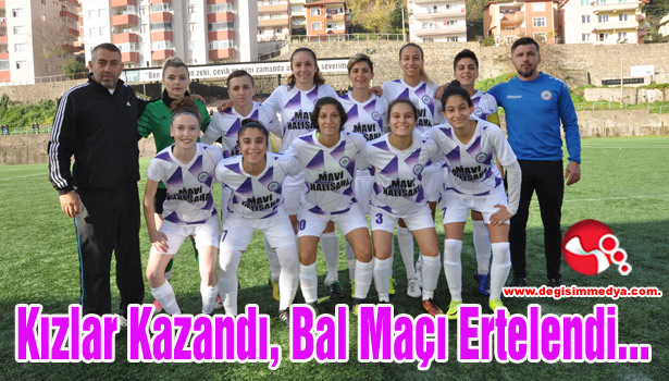 Kızlar Kazandı, Bal Maçı Ertelendi...