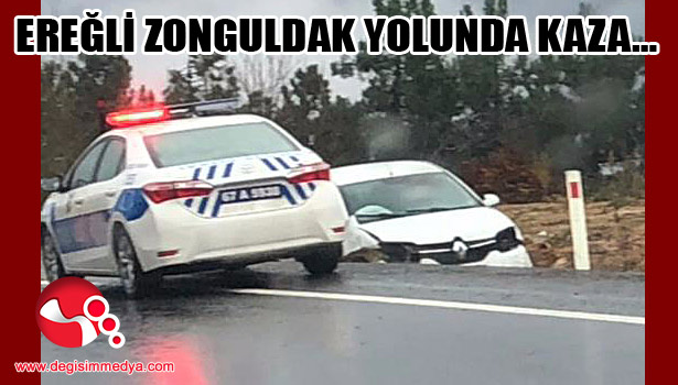 Ereğli Zonguldak yolunda kaza...