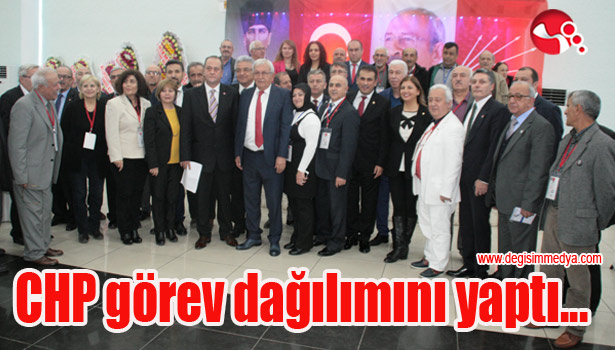 CHP görev dağılımını yaptı