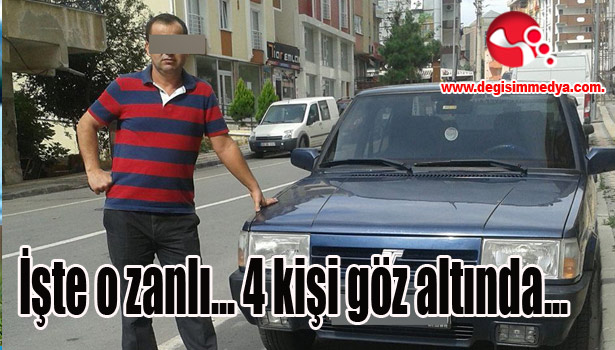 İşte o zanlı... 4 kişi göz altında...