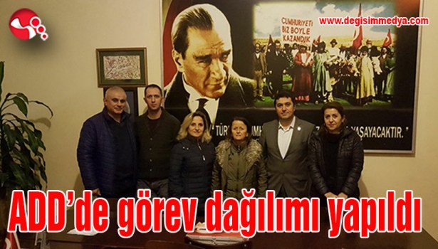 ADD'de görev dağılımı yapıldı