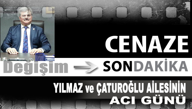 YILMAZ ve ÇATUROĞLU Ailesinin Acı Günü...