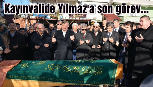 Kayınvalide Yılmaz'a son görev...
