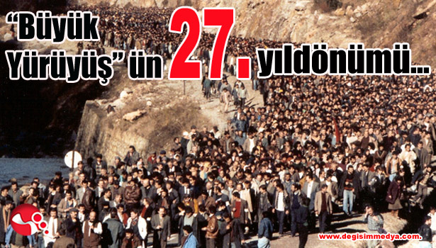 "Büyük Yürüyüş" ün 27. Yıldönümü...