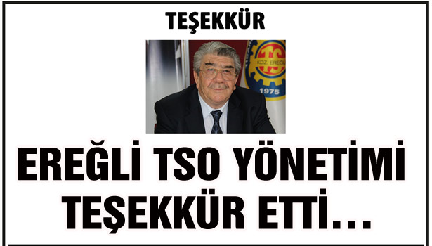 Ereğli TSO Yönetimi Teşekkür Etti...