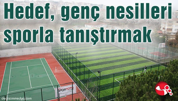 Hedef, genç nesilleri sporla tanıştırmak