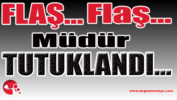 Müüdür TUTUKLANDI...