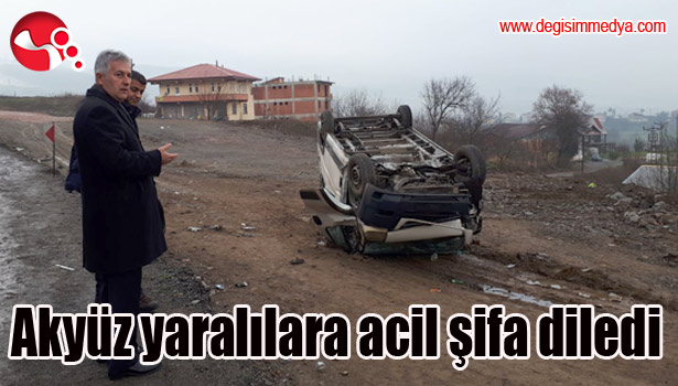 Akyüz yaralılara acil şifa diledi...