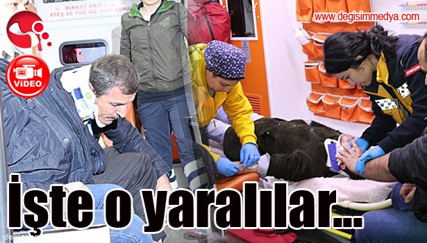 İşte o yaralılar...