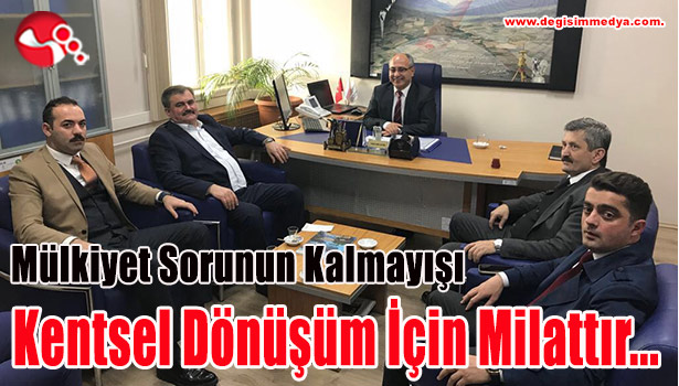 "Mülkiyet Sorunun Kalmayışı Kentsel Dönüşüm İçin Milattır..."