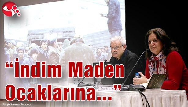 "İndim Maden Ocaklarına"
