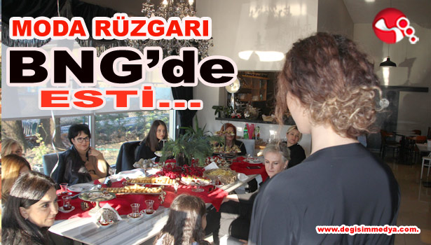 MODA RÜZGARI BNG'de ESTİ...