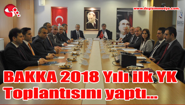BAKKA 2018 Yılı ilk YK Toplantısını yaptı...