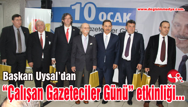 Başkan Uysal'dan "Çalışan Gazeteciler Günü" etkinliği...