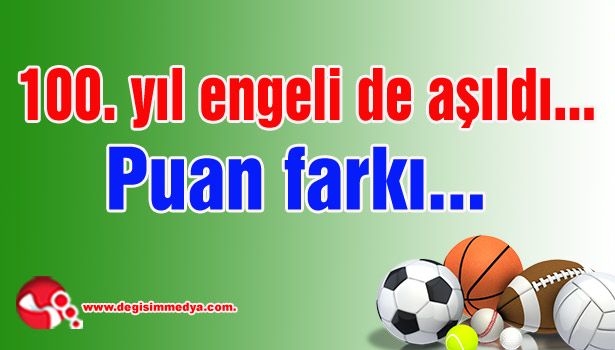 100. yıl engeli de aşıldı...