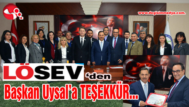 LÖSEV Başkanı Dr. Ezer'den, Başkan Uysal'a teşekkür...