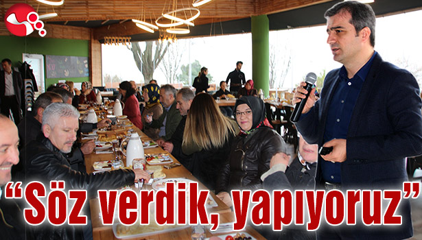 "Söz verdik, yapıyoruz"