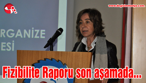 Fizibilite Raporu son aşamada...