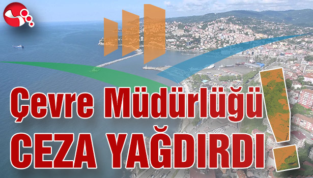 Çevre Müdürlüğü ceza yağdırdı!