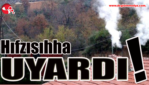 Hıfzısıhha UYARDI!