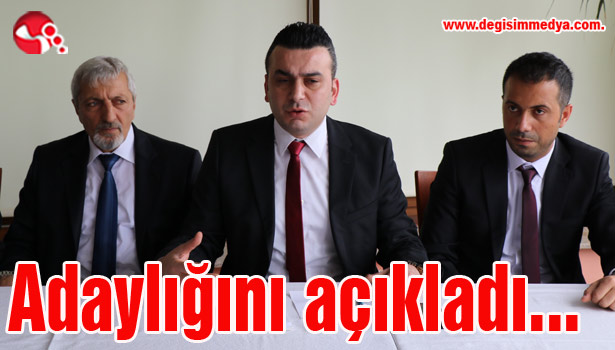 Adaylığını açıkladı...