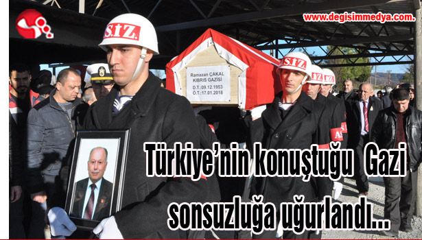 Türkiye'nin konuştuğu gazi sonsuzluğa uğurlandı...