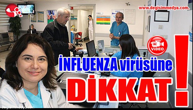 İNFLUENZA virüsüne DİKKAT!