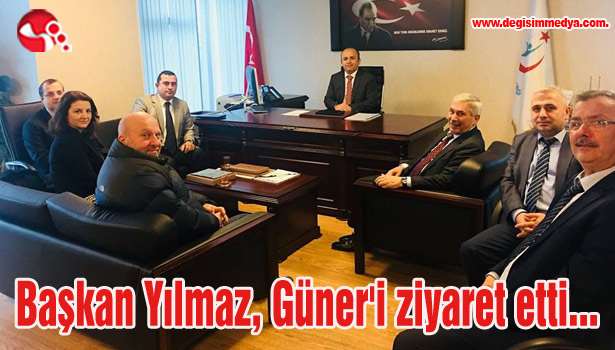 Başkan Yılmaz, Güner'i ziyaret etti...
