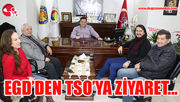 EGD'DEN TSO'YA ZİYARET..