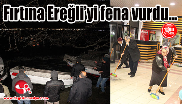 Fırtına Ereğli'yi fena vurdu...